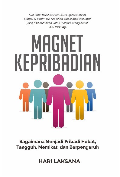 Magnet Kepribadian: Bagaimana Menjadi Pribadi Hebat, Tangguh, Memikat, dan Berpengaruh